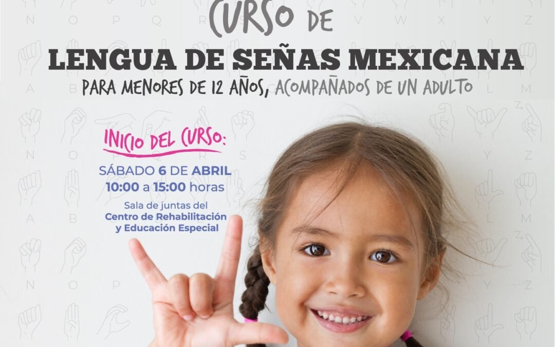 INVITAN A CURSO DE LENGUA DE SEÑAS MEXICANA PARA NIÑAS Y NIÑOS 
