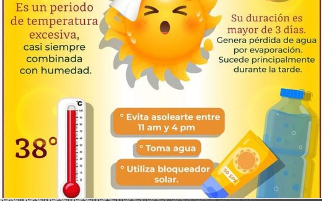 EXHORTAN A LA POBLACIÓN A FORTALECER PREVENCIÓN POR OLAS DE CALOR