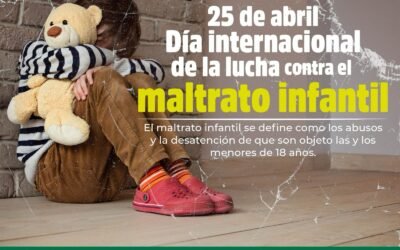 25 DE ABRIL, DÍA INTERNACIONAL DE LA LUCHA CONTRA EL MALTRATO INFANTIL