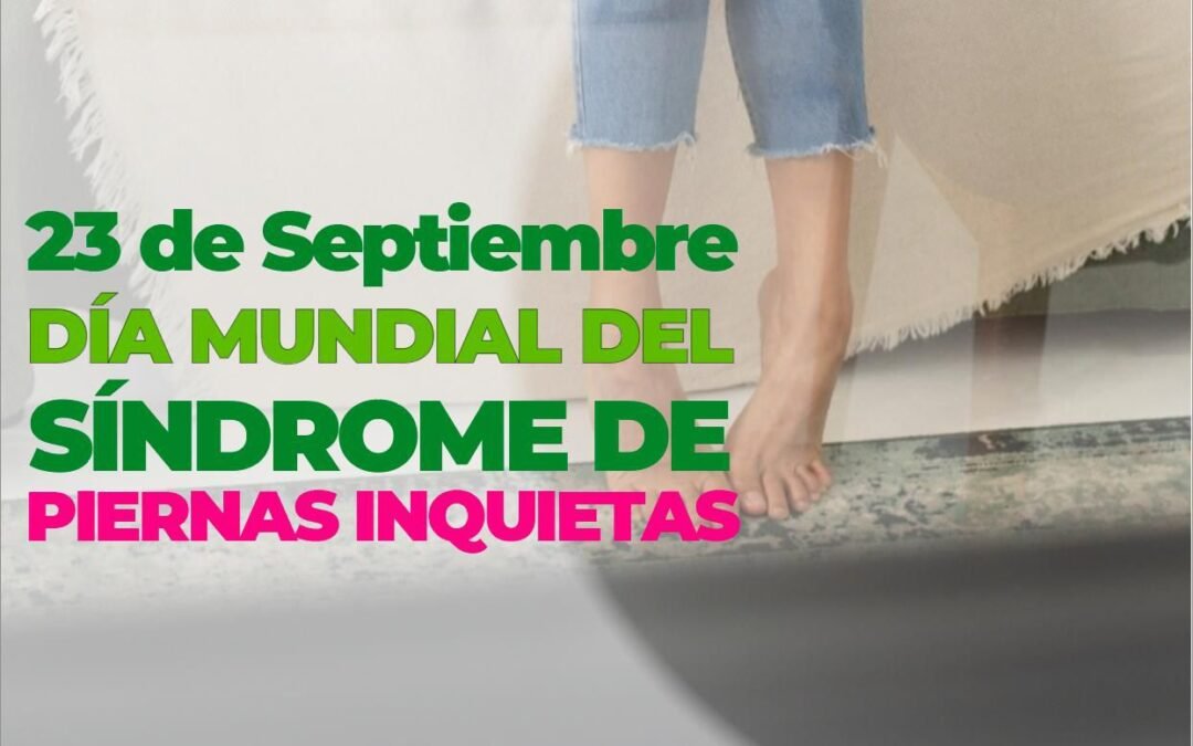 DÍA MUNDIAL DEL SÍNDROME DE PIERNAS INQUIETAS